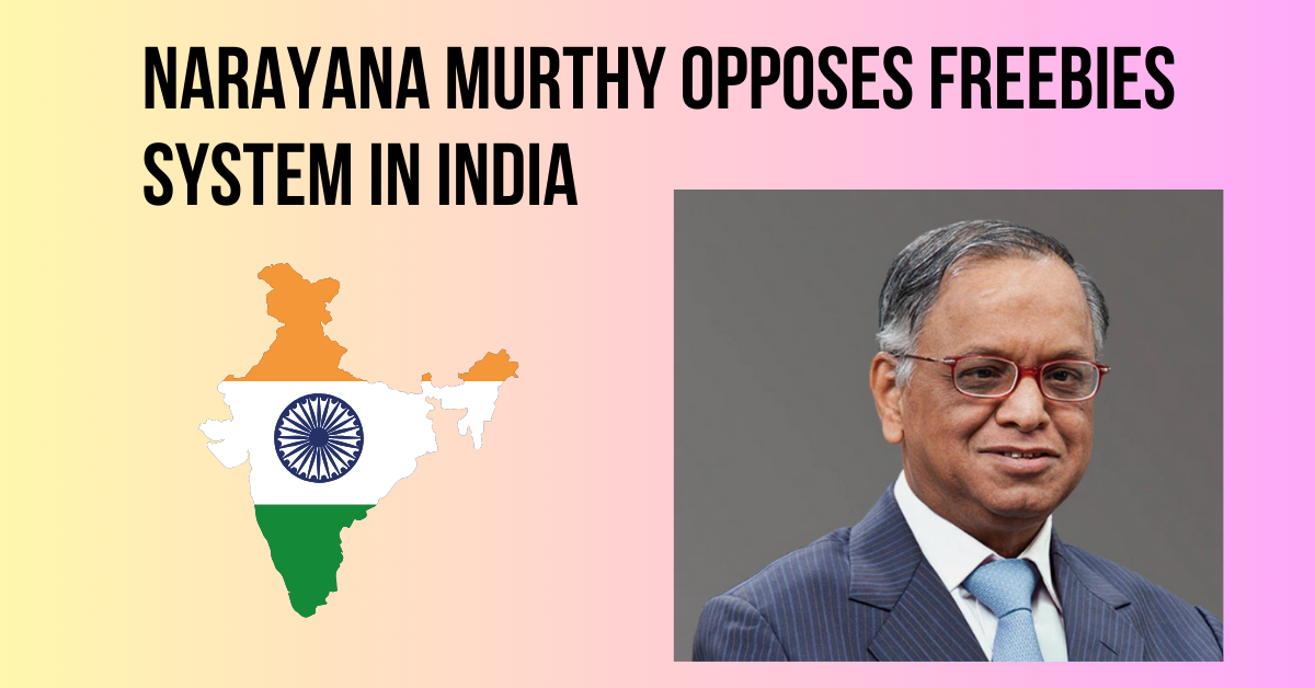 Narayana Murthy Opposes freebies system in India